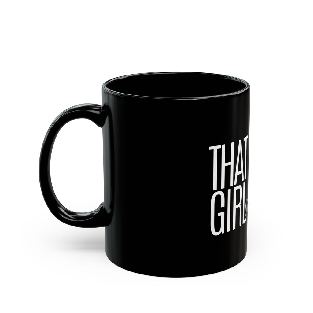 That Girl- Unapologetically Black Mug (11oz, 15oz)