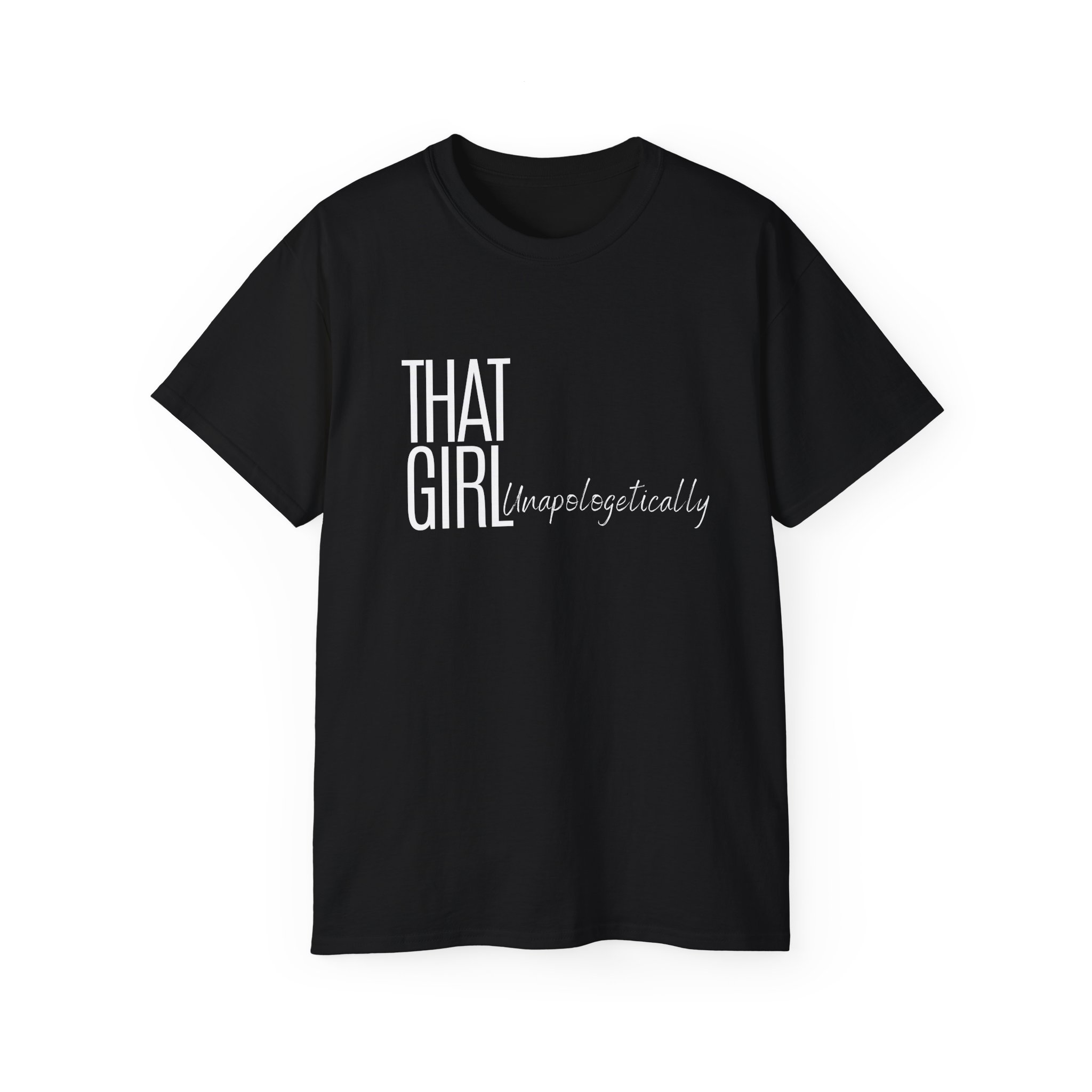 That Girl- Unapologetically Signature Cotton Tee